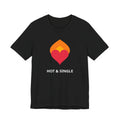 Hot & Single Tee